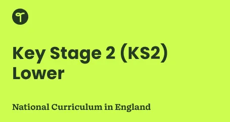 Key Stage 2 (KS2) - Lower