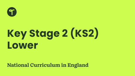Key Stage 2 (KS2) - Lower