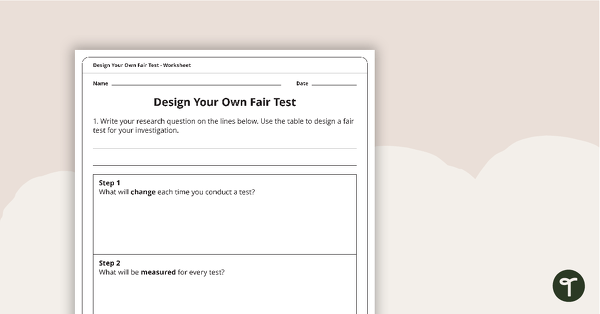 Design Your Own Fair Test Worksheet - Middle Years