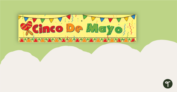 Cinco De Mayo Display Banner Teaching Resource Teach Starter