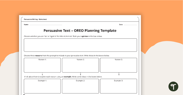 Persuasive Text Planning Template (Using OREO)