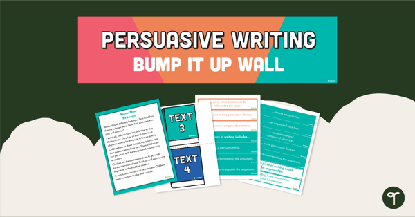 Persuasive Writing Bump It Up Wall – Year 3